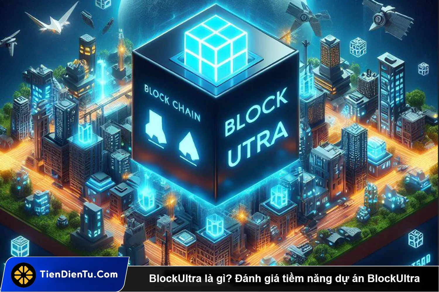 Blockultra Là Gì Đánh Giá Tiềm Năng Dự án Blockultra