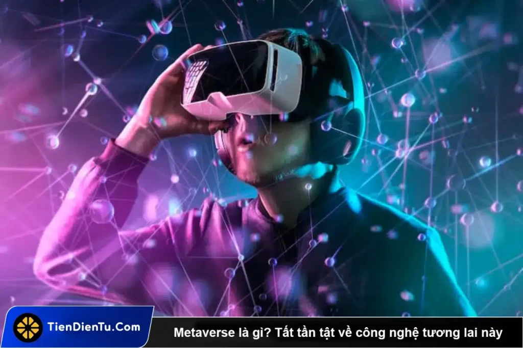 Metaverse là gì? Cơ hội khi đầu tư vào Metaverse có lớn không?