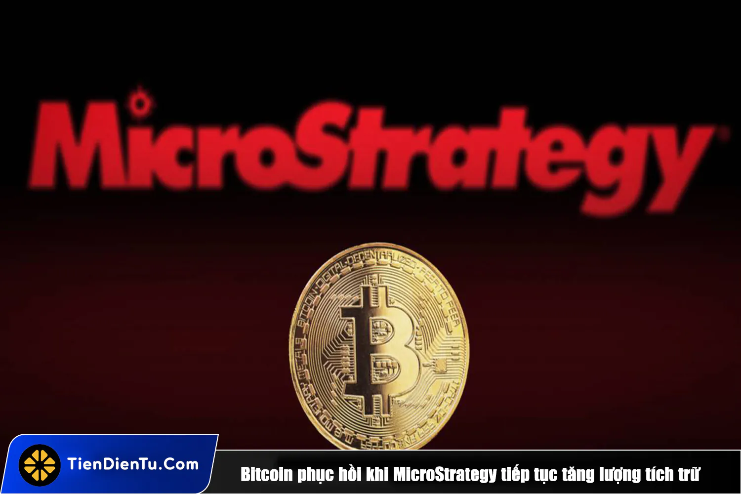 Tiendientu bitcoin phuc hoi khi microstrategy mua