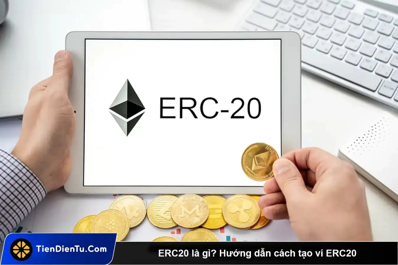 ERC20 là gì? Hướng dẫn cách mua bán token ERC20 chi tiết 2024