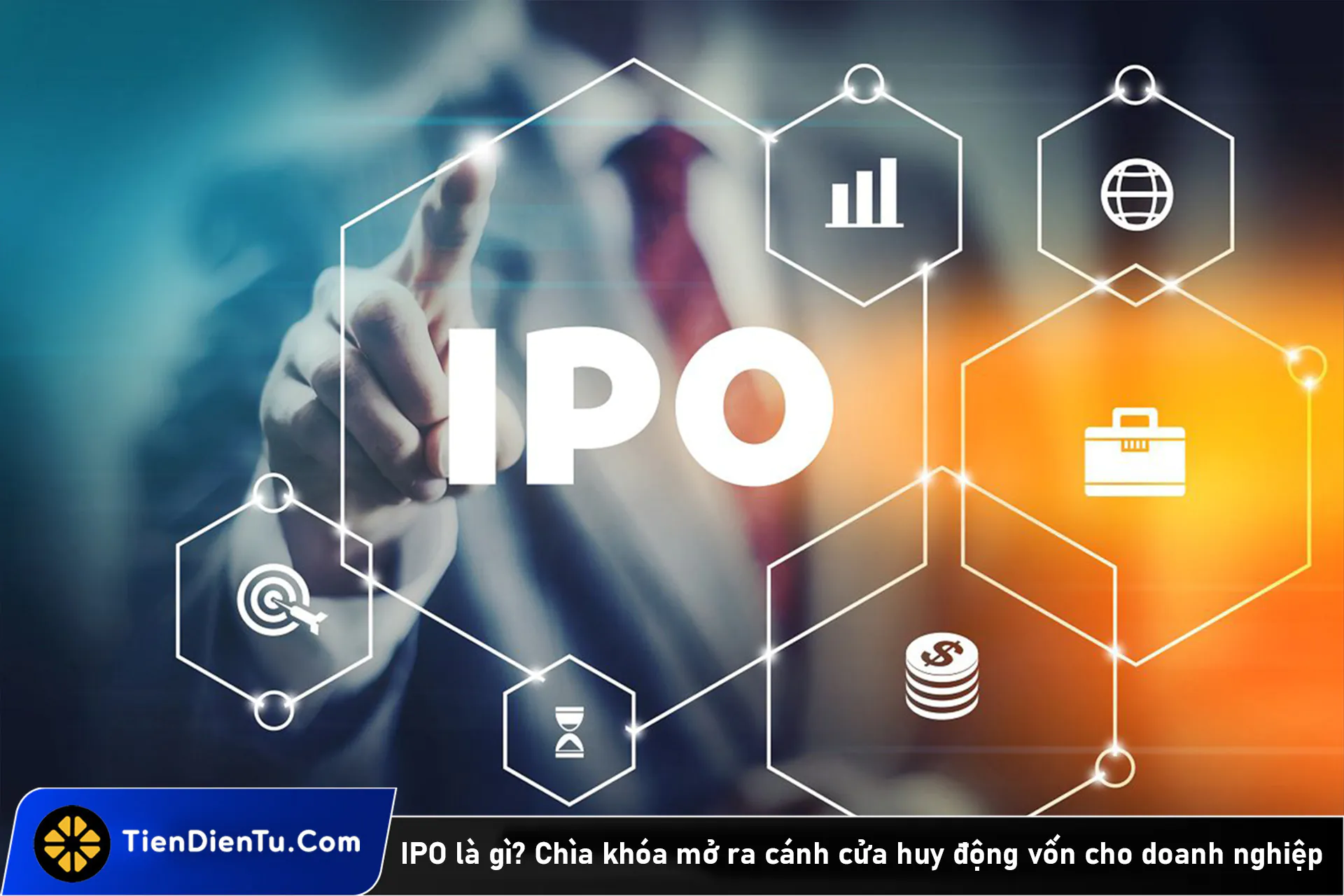 IPO là gì? Tổng hợp đầy đủ các thông tin về IPO cho doanh nghiệp