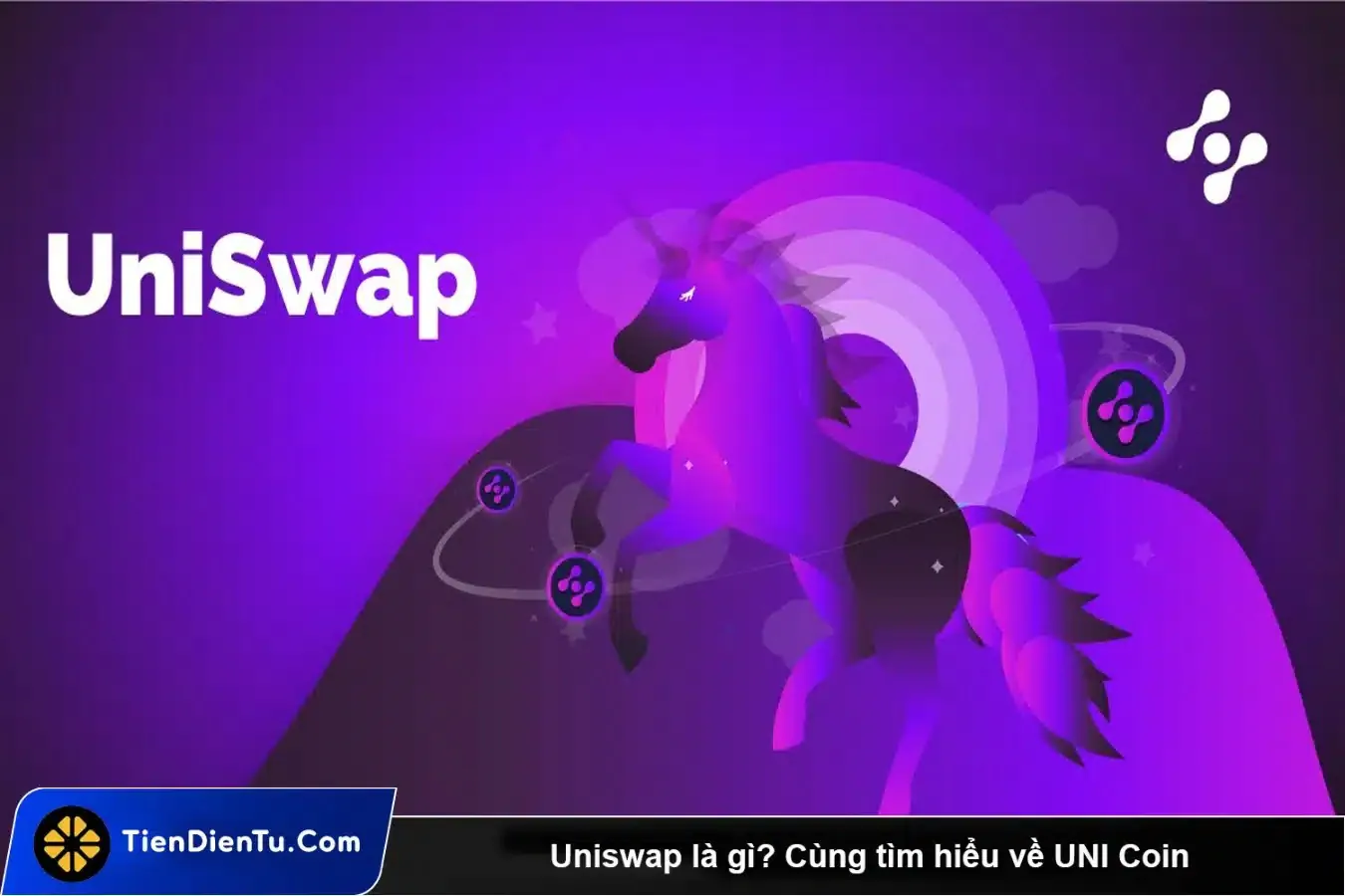 Uniswap là gì? Đánh giá chi tiết sàn Uniswap mới nhất 2024