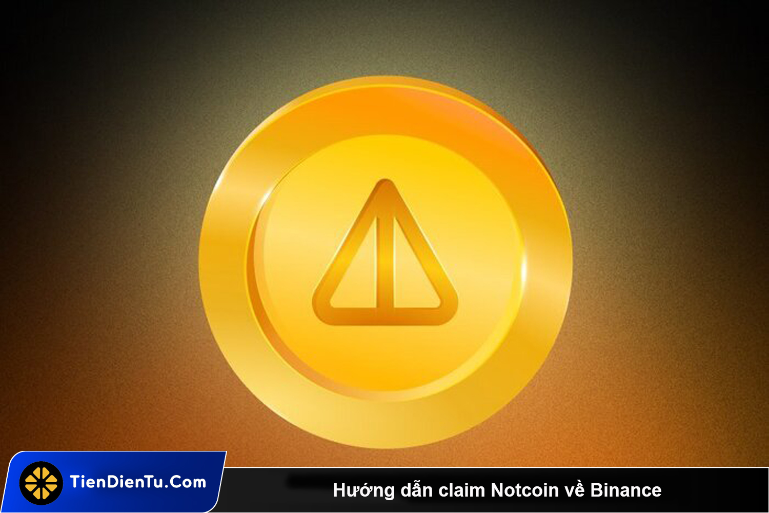 Huong dan claim Notcoin ve Binance tiendientu