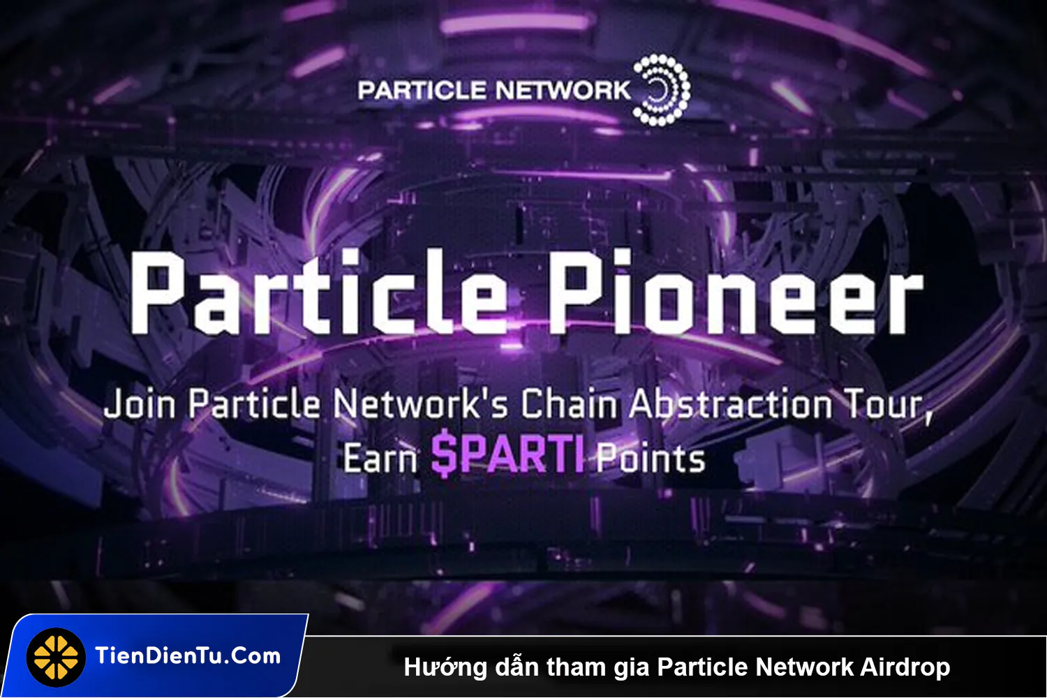 Huong dan tham gia Particle Network Airdrop