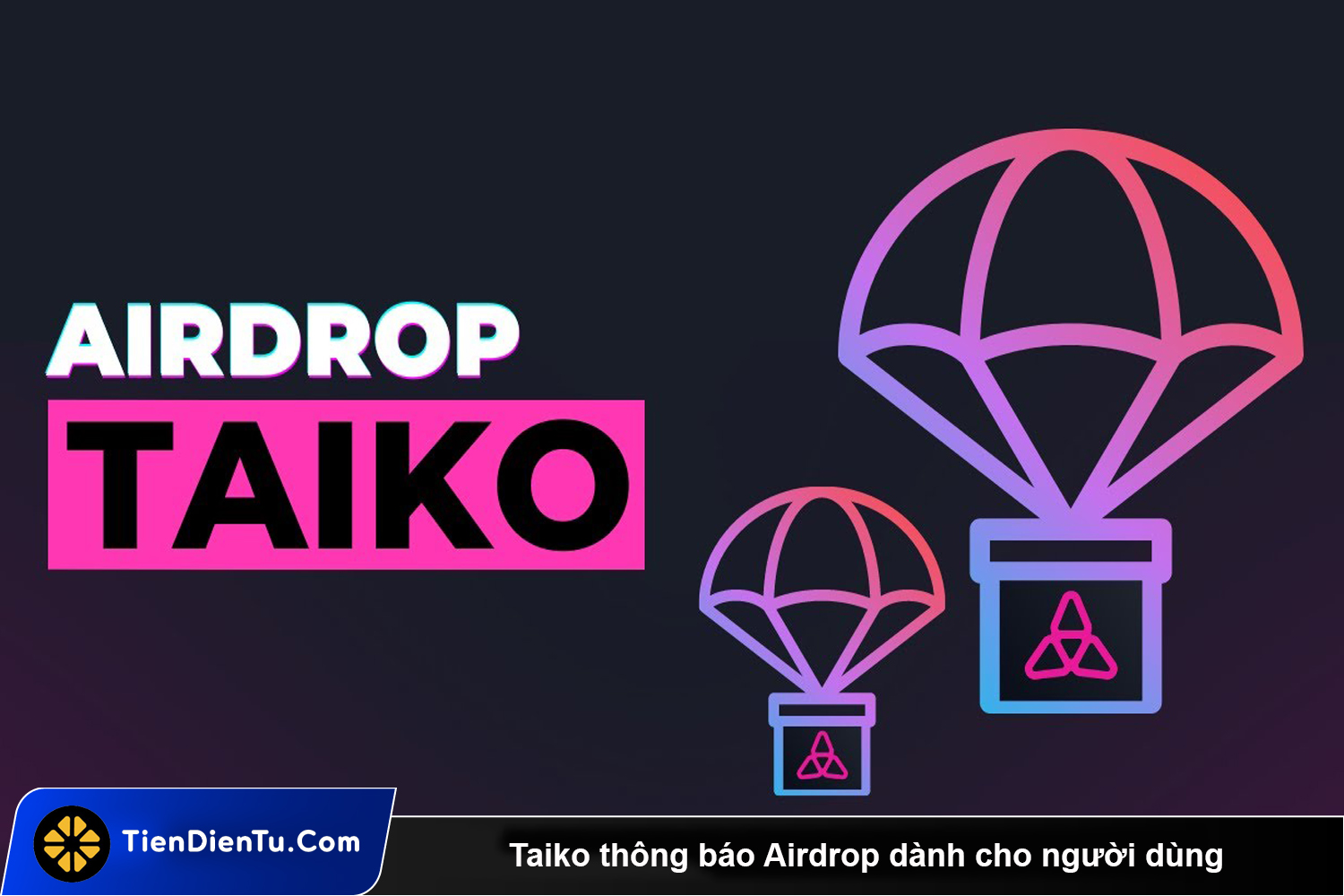 Taiko thong bao Airdrop danh cho nguoi dung tdt