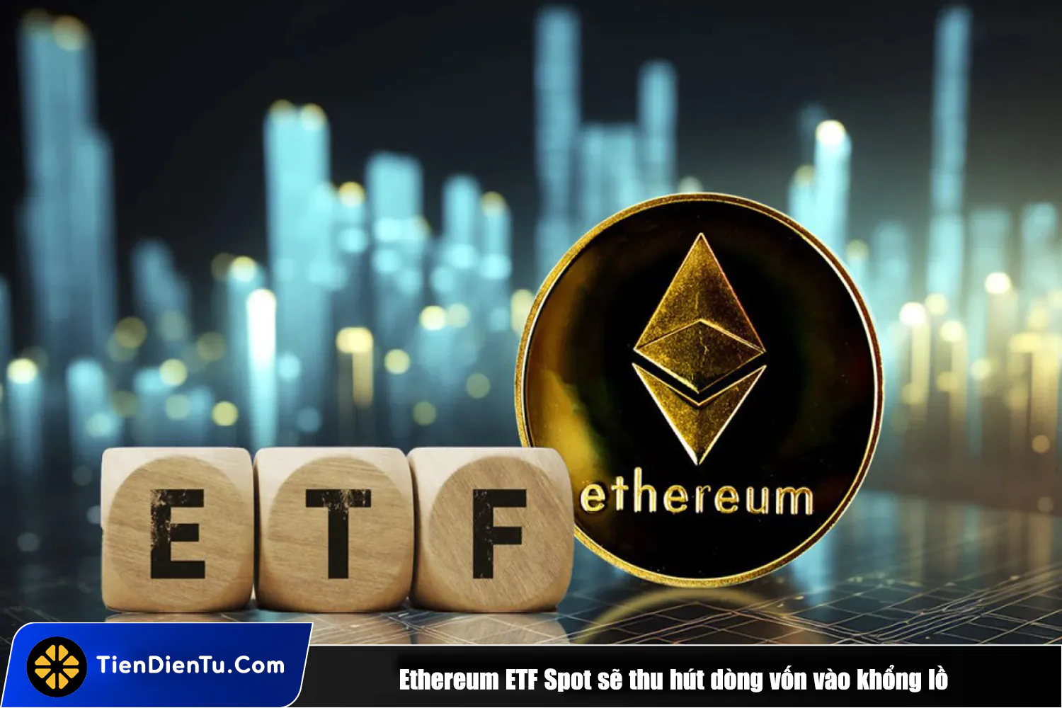 Tiendientu Ethereum etf thu hut dong von vao