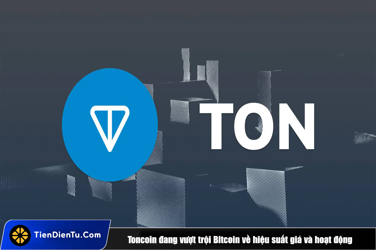 Tiendientu toncoin vuot troi bitcoin