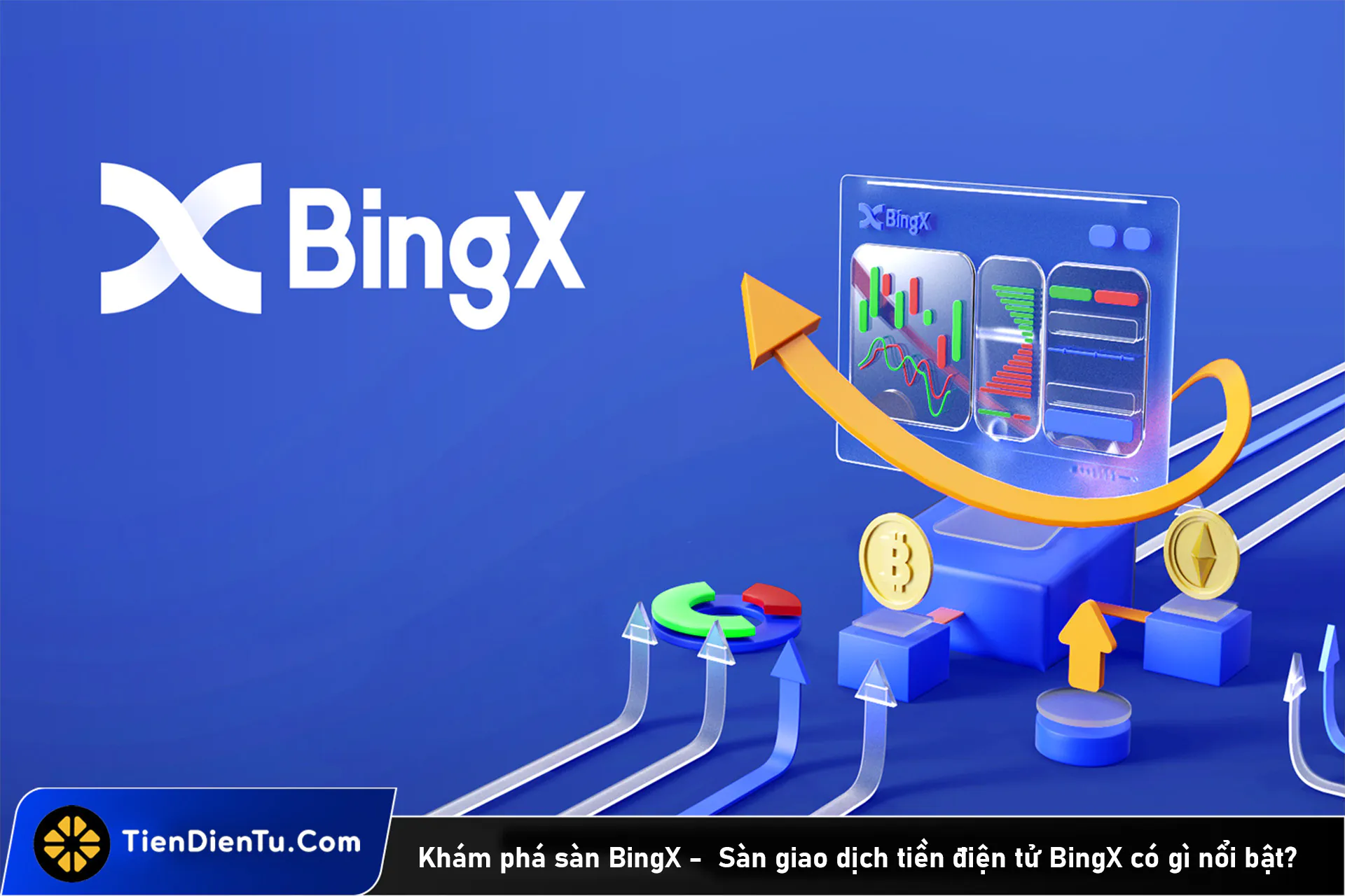 Sàn BingX là gì? Sàn BingX có uy tín không?