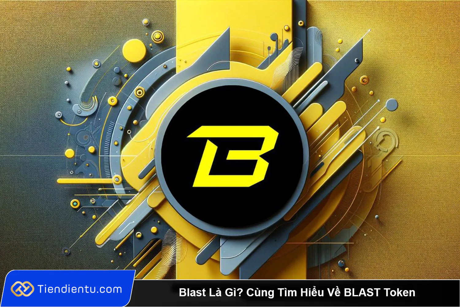 Blast La Gi Cung Tim Hieu Ve BLAST Token