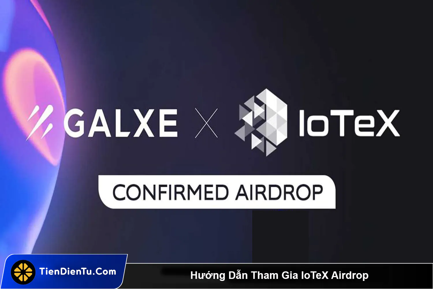 Huong Dan Tham Gia IoTeX Airdrop