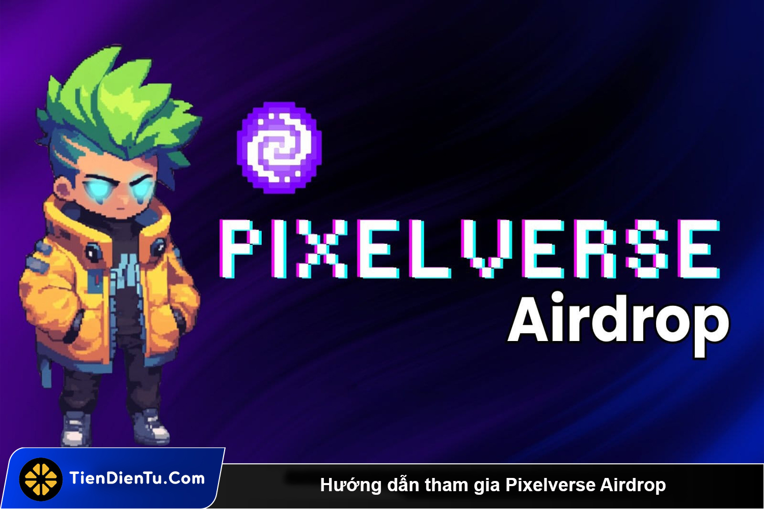 Huong dan tham gia Pixelverse Airdrop