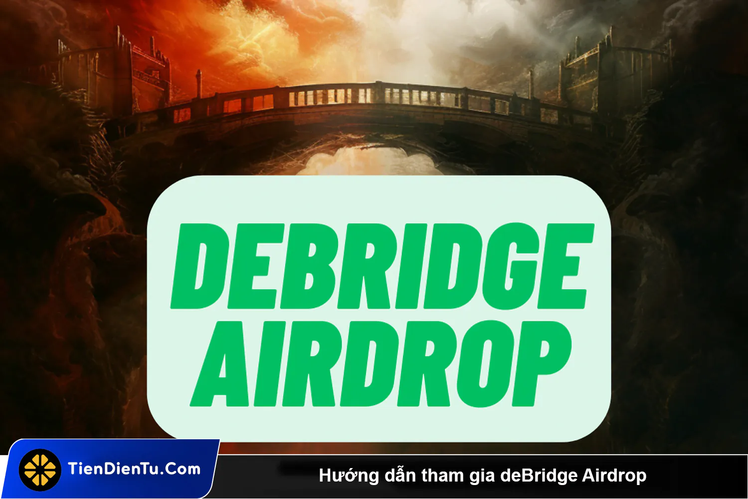 Huong dan tham gia deBridge Airdrop