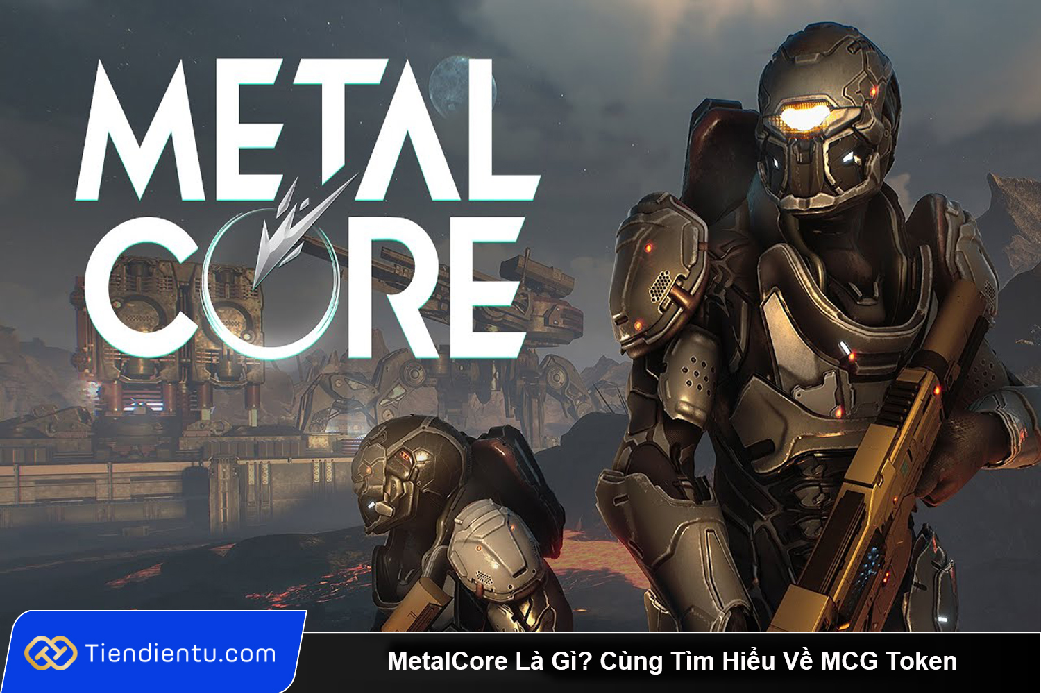 MetalCore La Gi Cung Tim Hieu Ve MCG Token