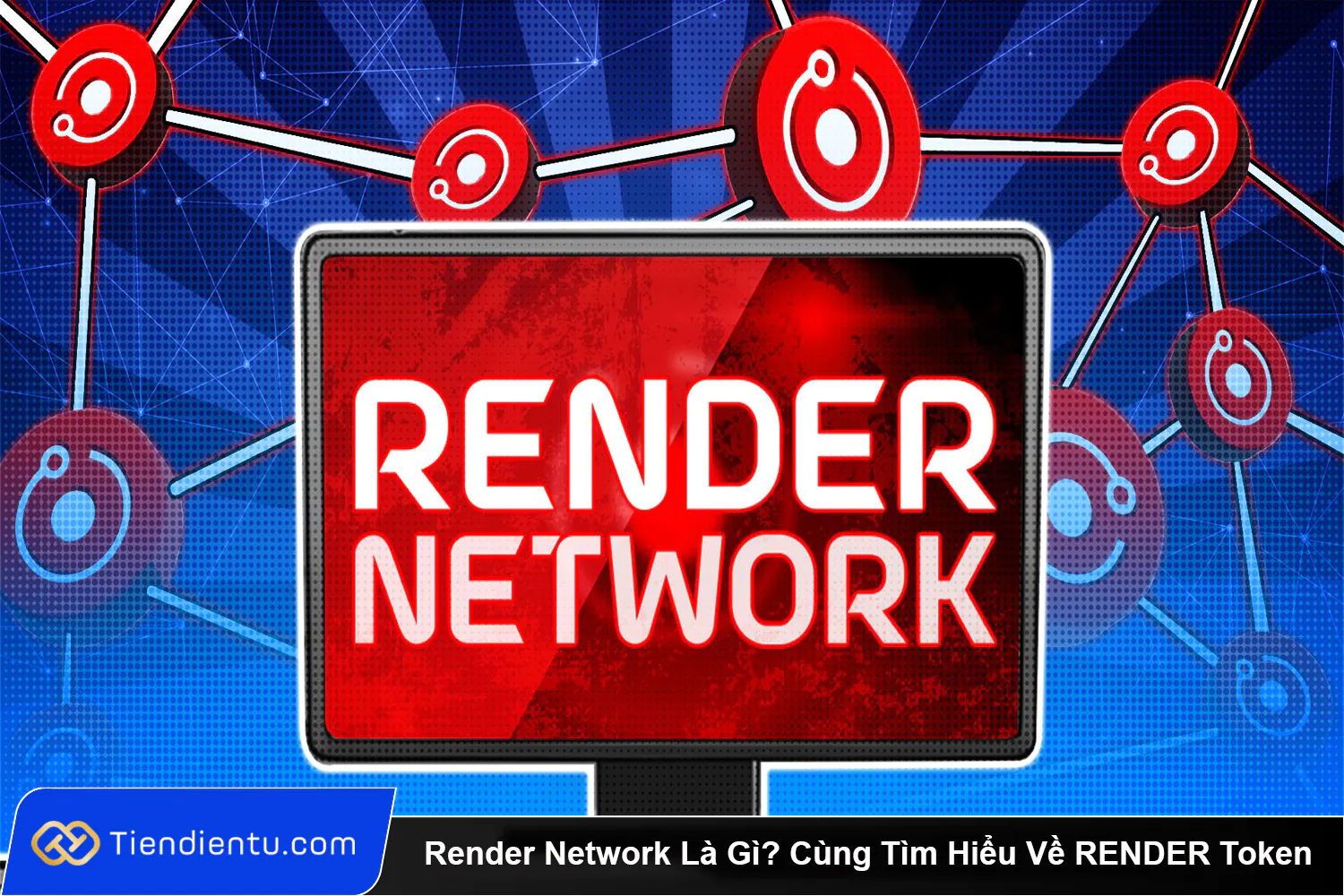 Render-Network-La-Gi-Cung-Tim-Hieu-Ve-RENDER-Token