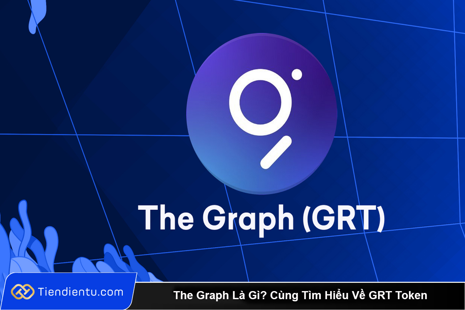 The Graph La Gi Cung Tim Hieu Ve GRT Token