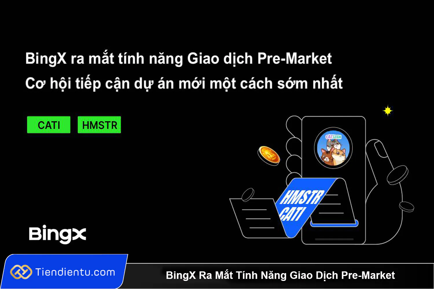 BingX Ra Mắt Tính Năng Giao Dịch Pre-Market: HMSTR và CATI là 2 cái tên đầu tiên