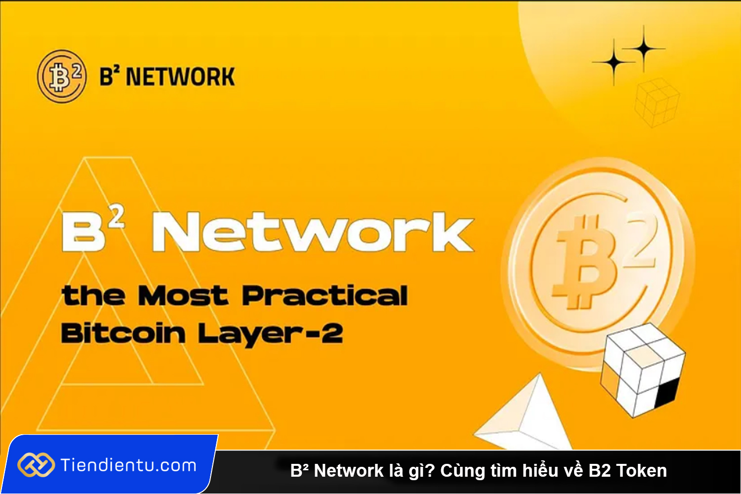 B² Network la gi Cung tim hieu ve B2 Token