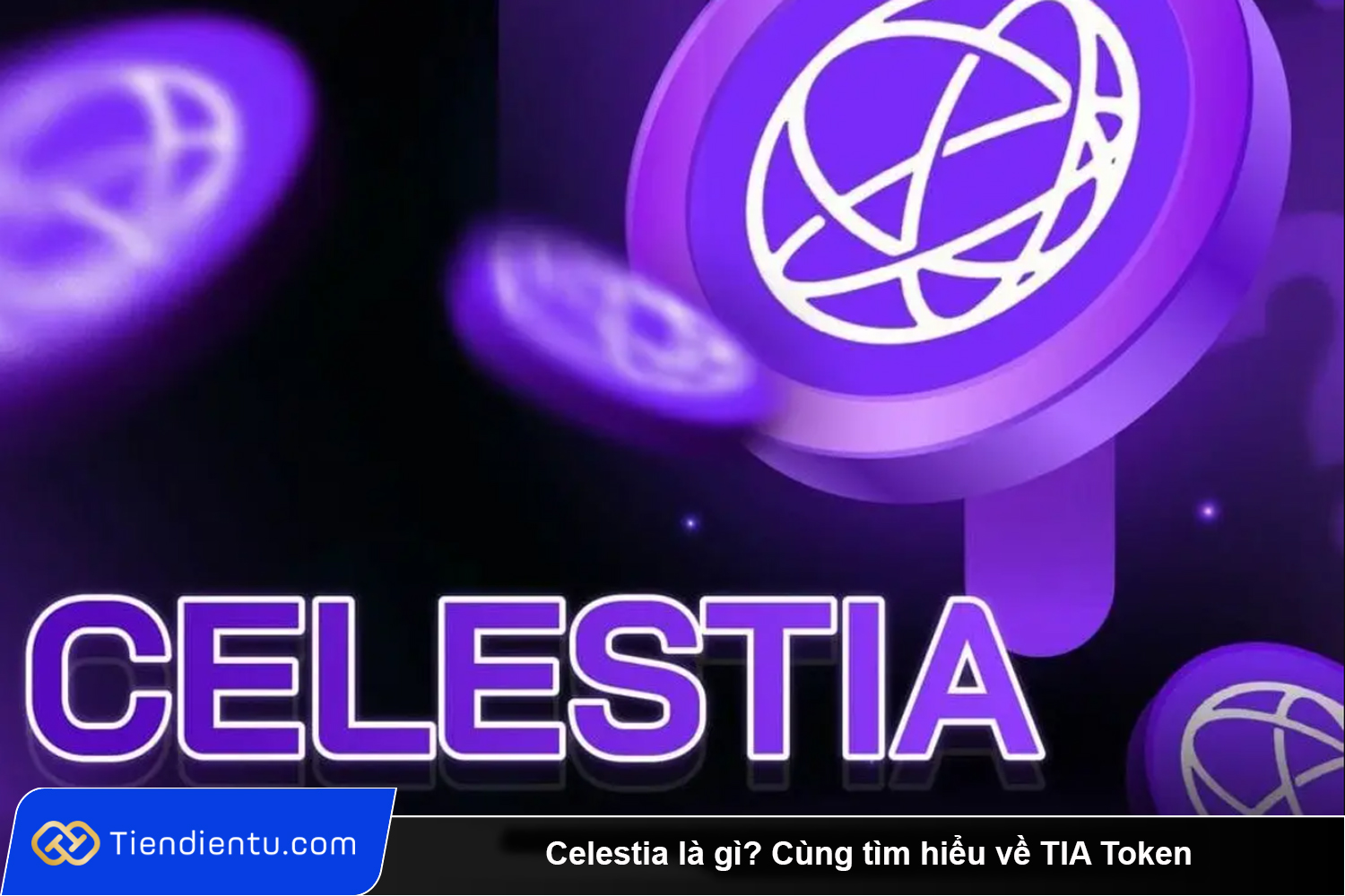 Celestia la gi Cung tim hieu ve TIA Token