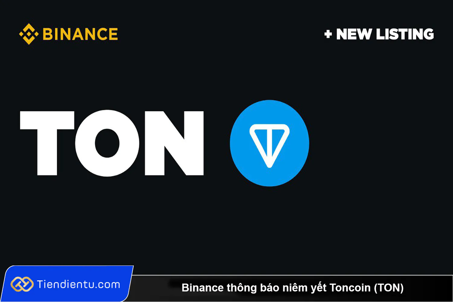 Binance thong bao niem yet Toncoin TON