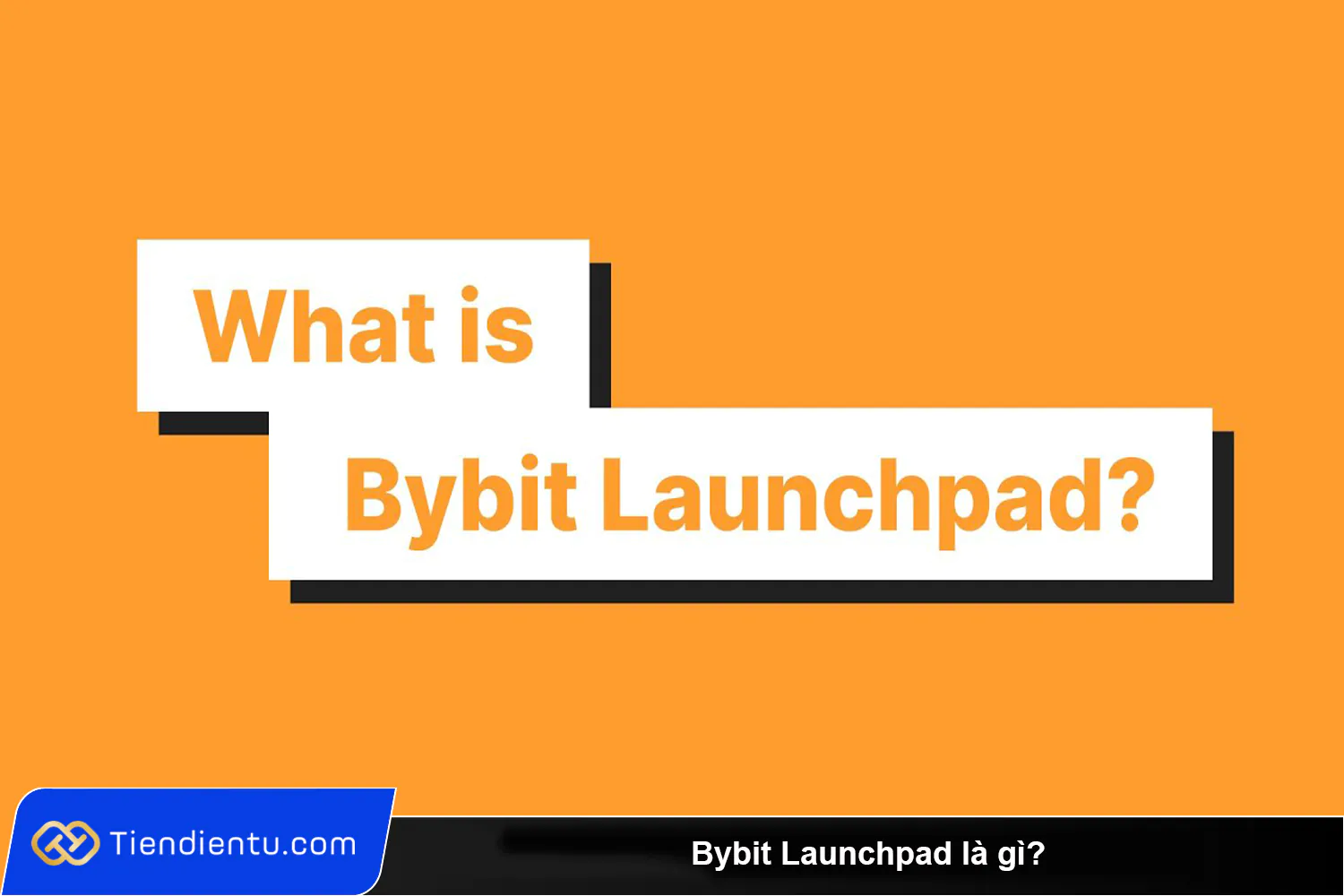 Bybit Launchpad la gi Huong dan tham gia Launchpad tren Bybit