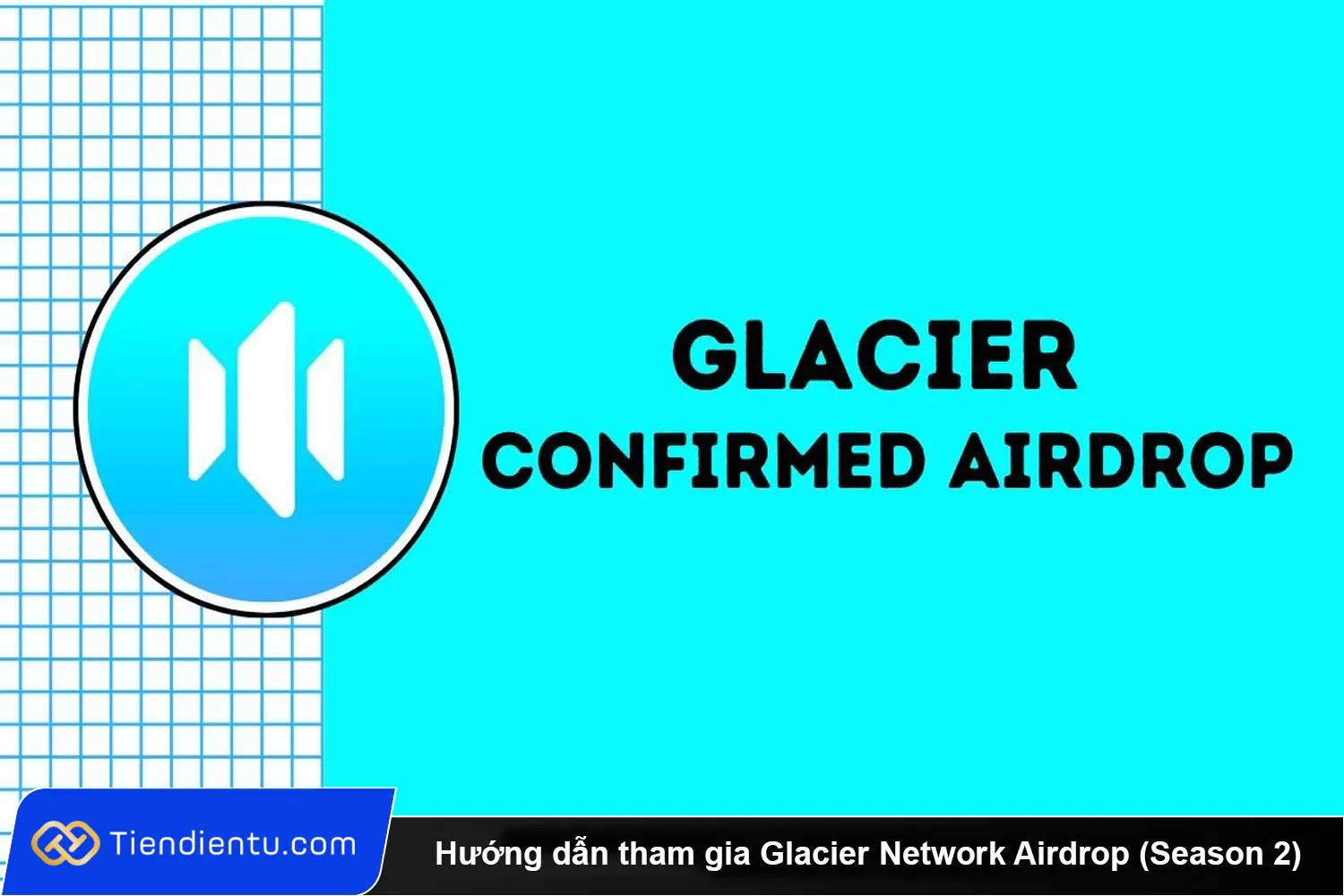 Huong dan tham gia Glacier Network Airdrop Season 2