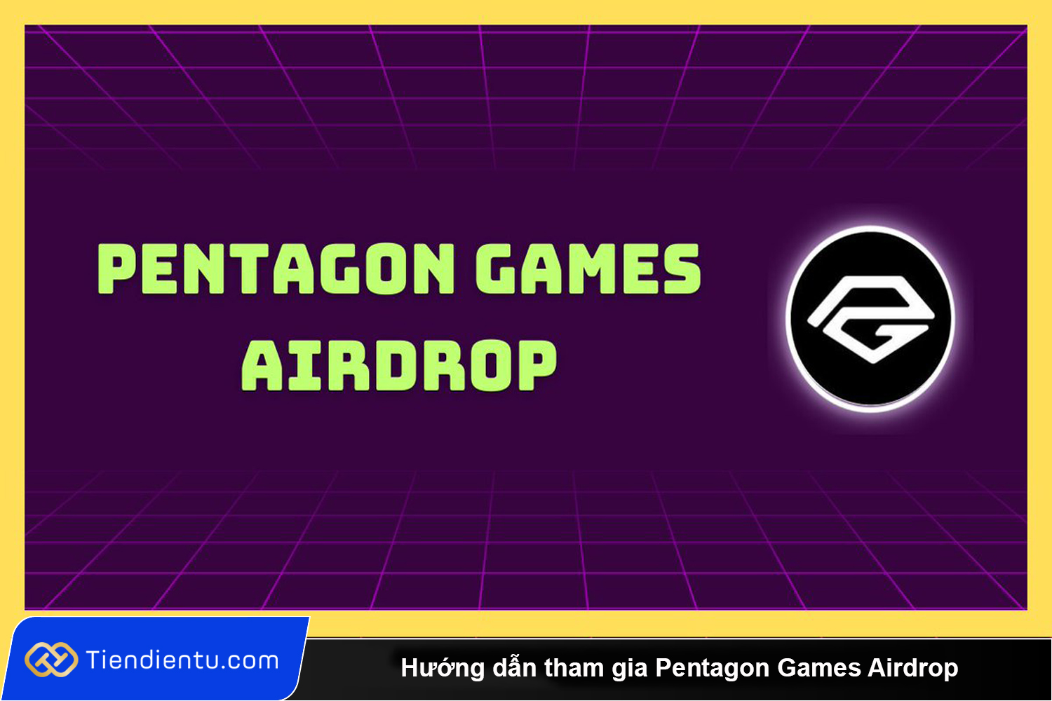 Huong dan tham gia Pentagon Games Airdrop