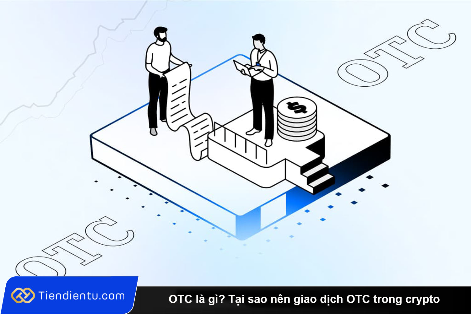 OTC la gi Tai sao nen giao dich OTC trong crypto