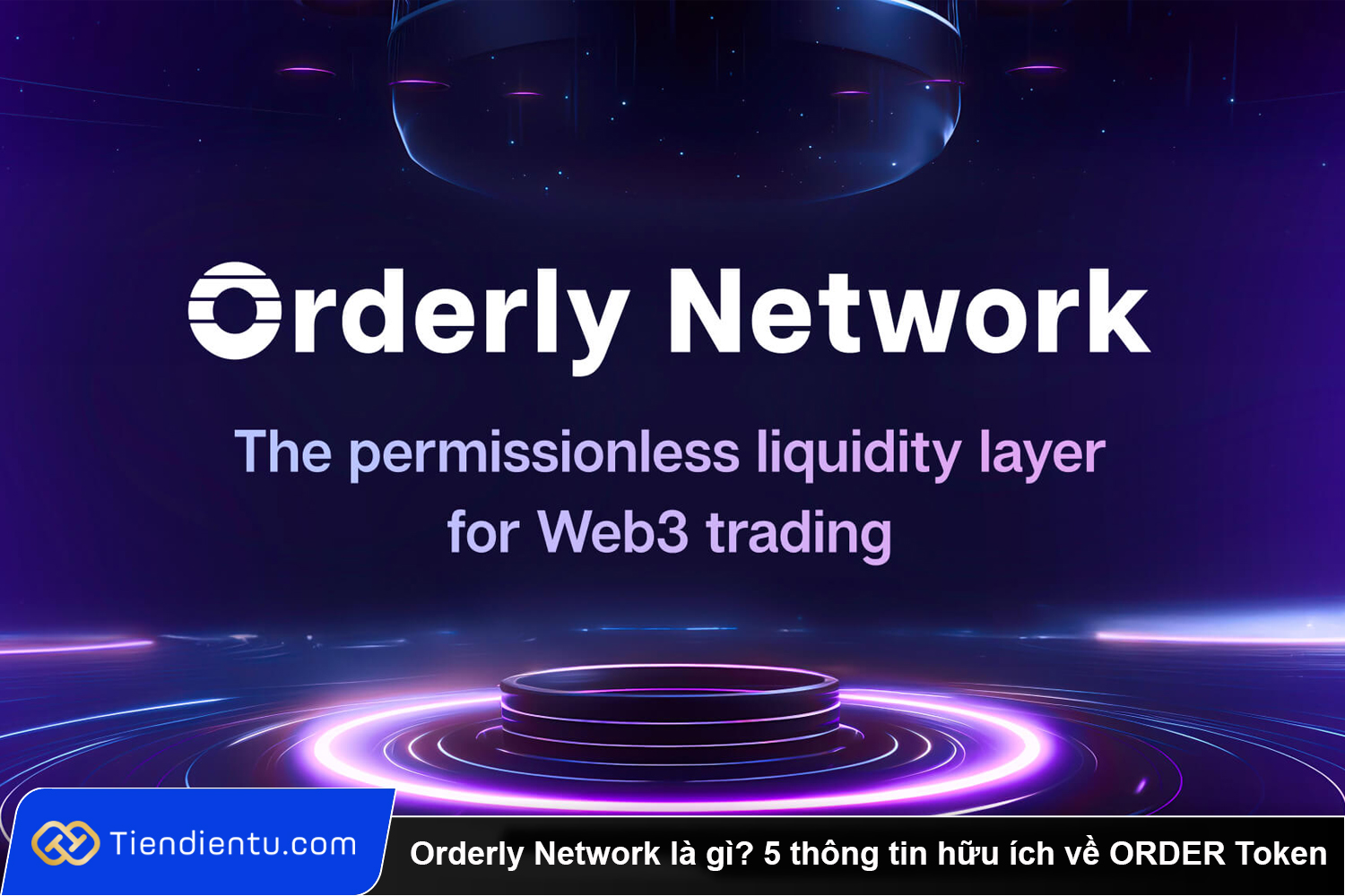 Orderly Network la gi 5 thong tin huu ich ve ORDER Token