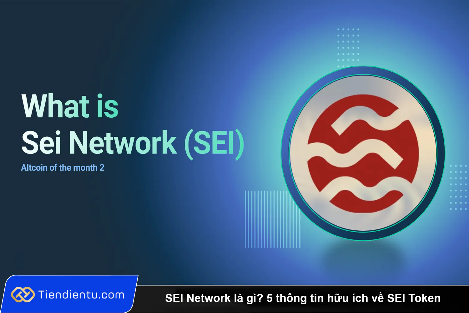 SEI Network la gi 5 thong tin huu ich ve SEI Token