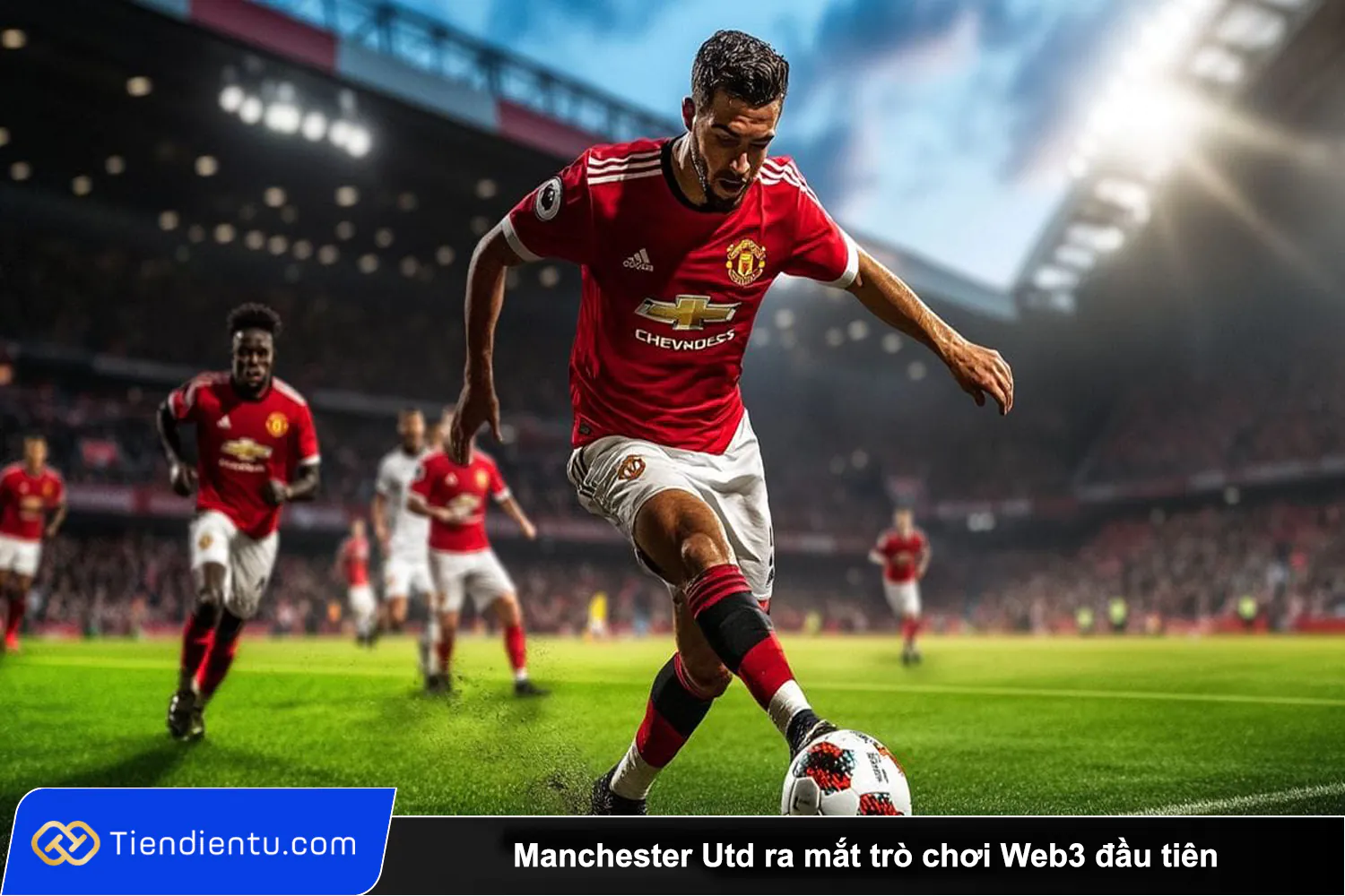 Tiendientu man utd ra mat tro choi web 3 dau tien