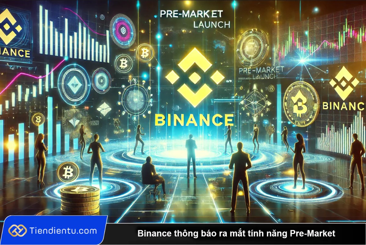 Binance ra mat tinh nang Pre Market