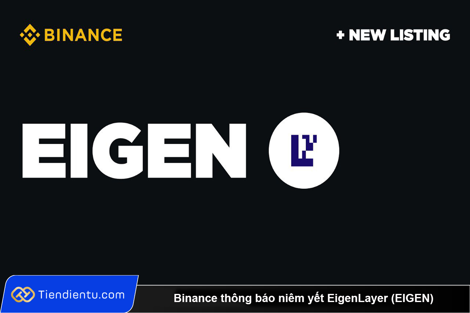 Binance thong bao niem yet EigenLayer EIGEN duoi dang seed tag