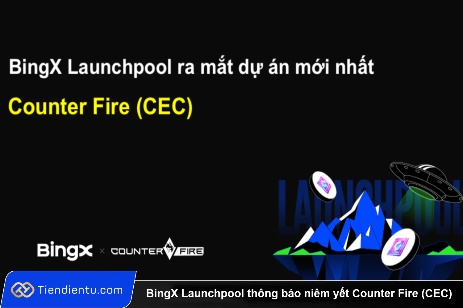 BingX Launchpool thong bao niem yet Counter Fire CEC