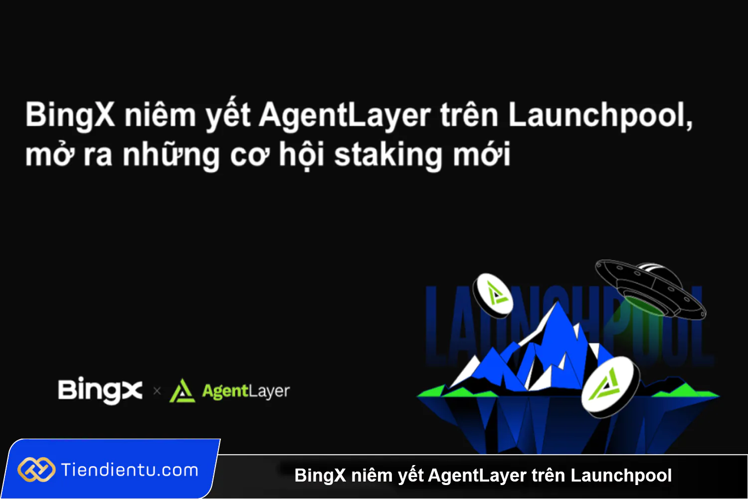 BingX niem yet AgentLayer tren Launchpool