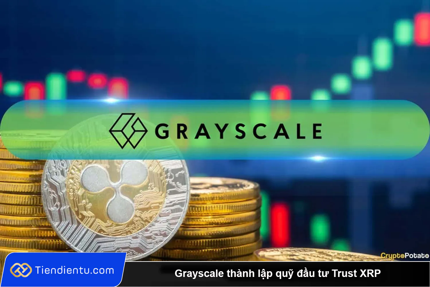 Grayscale thanh lap quy dau tu Trust XRP