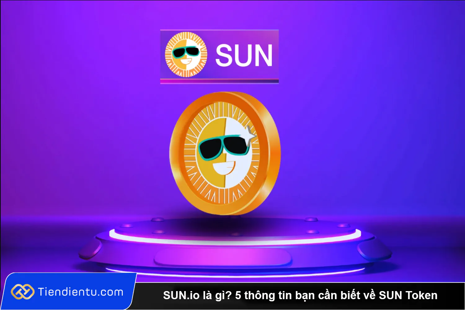 SUN io la gi 5 thong tin ban can biet ve SUN Token