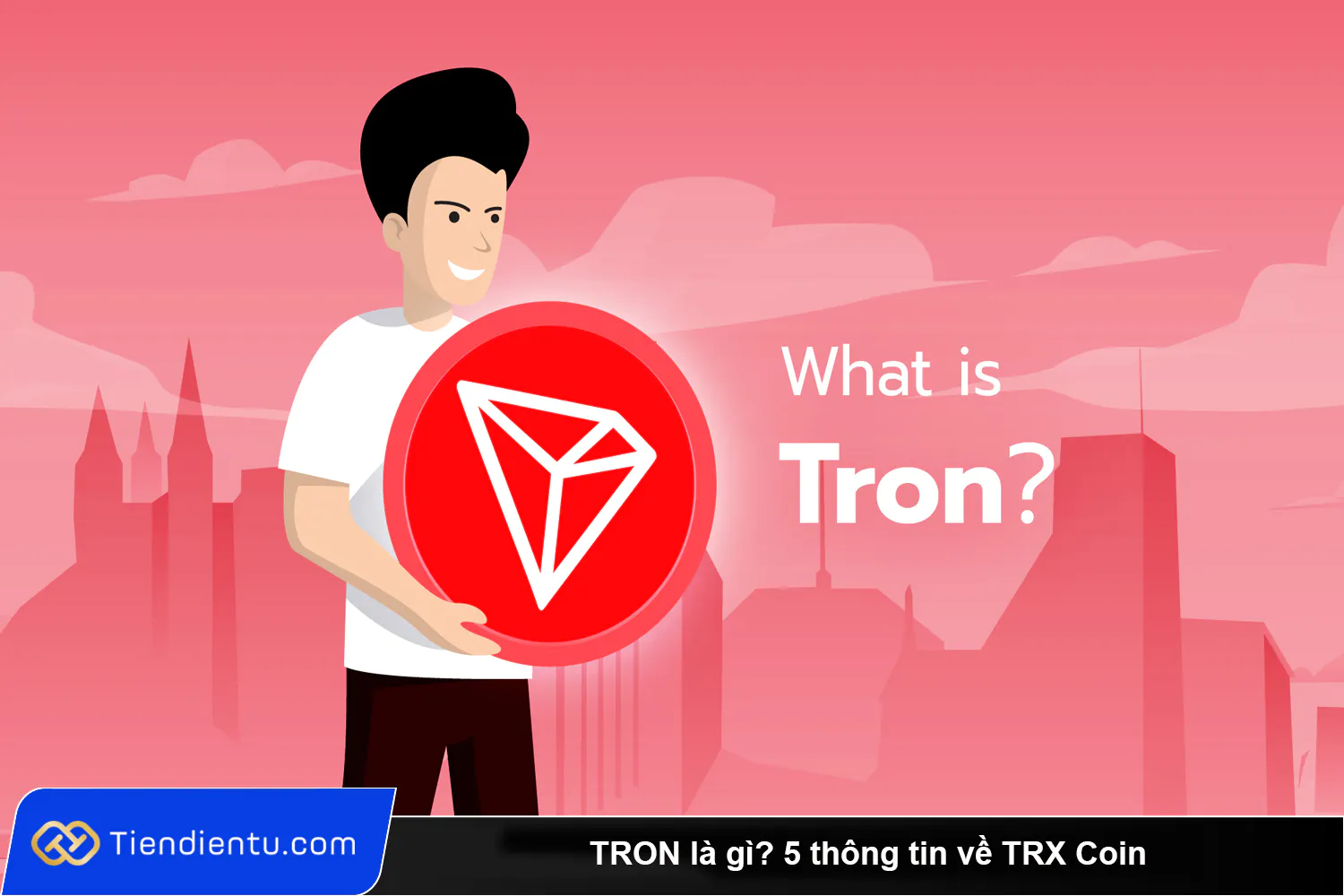 TRON la gi 5 thong tin ve TRX Coin