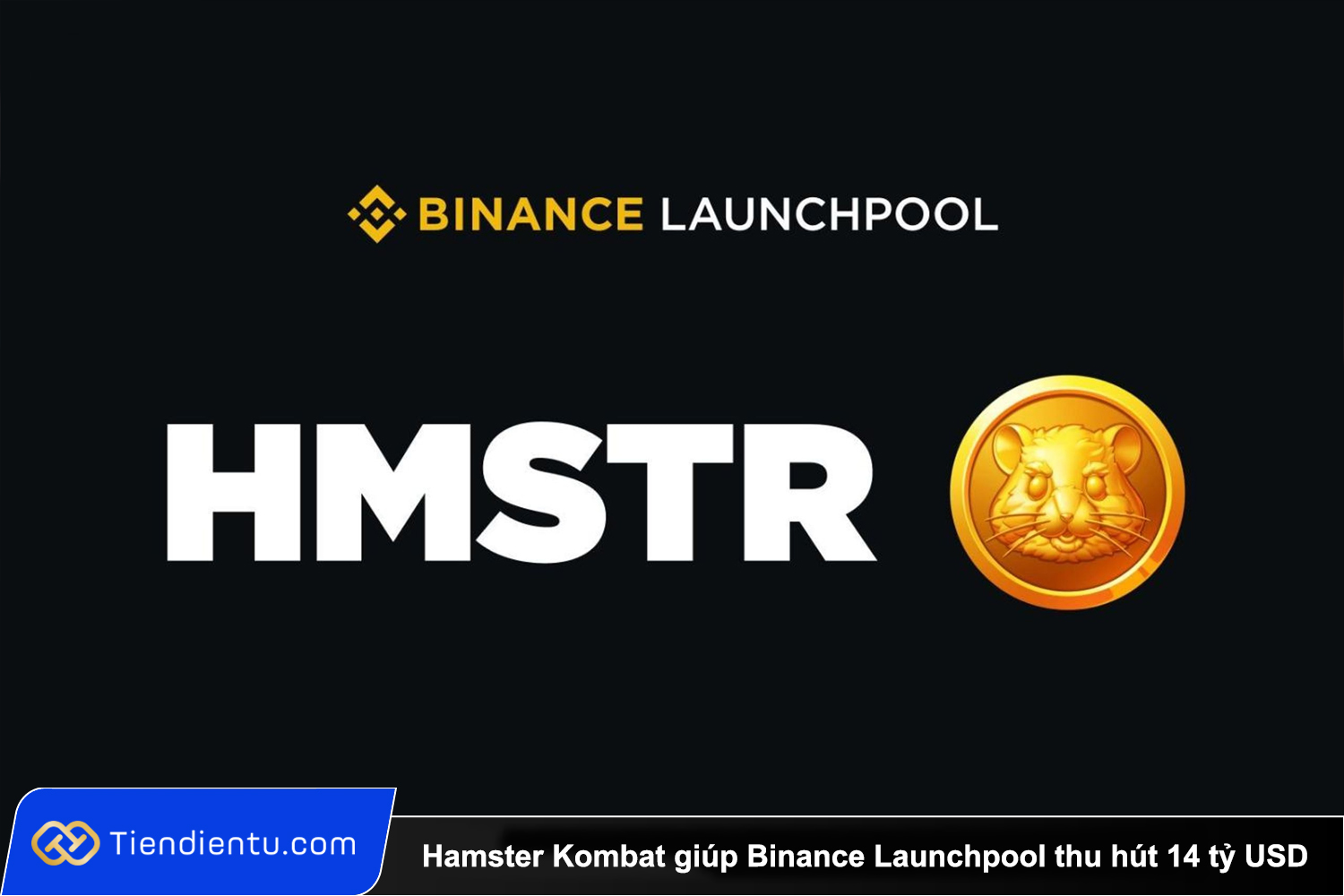 Tiendientu Hamster Kombat giup Binance Launchpool thu hut 14 ty USD