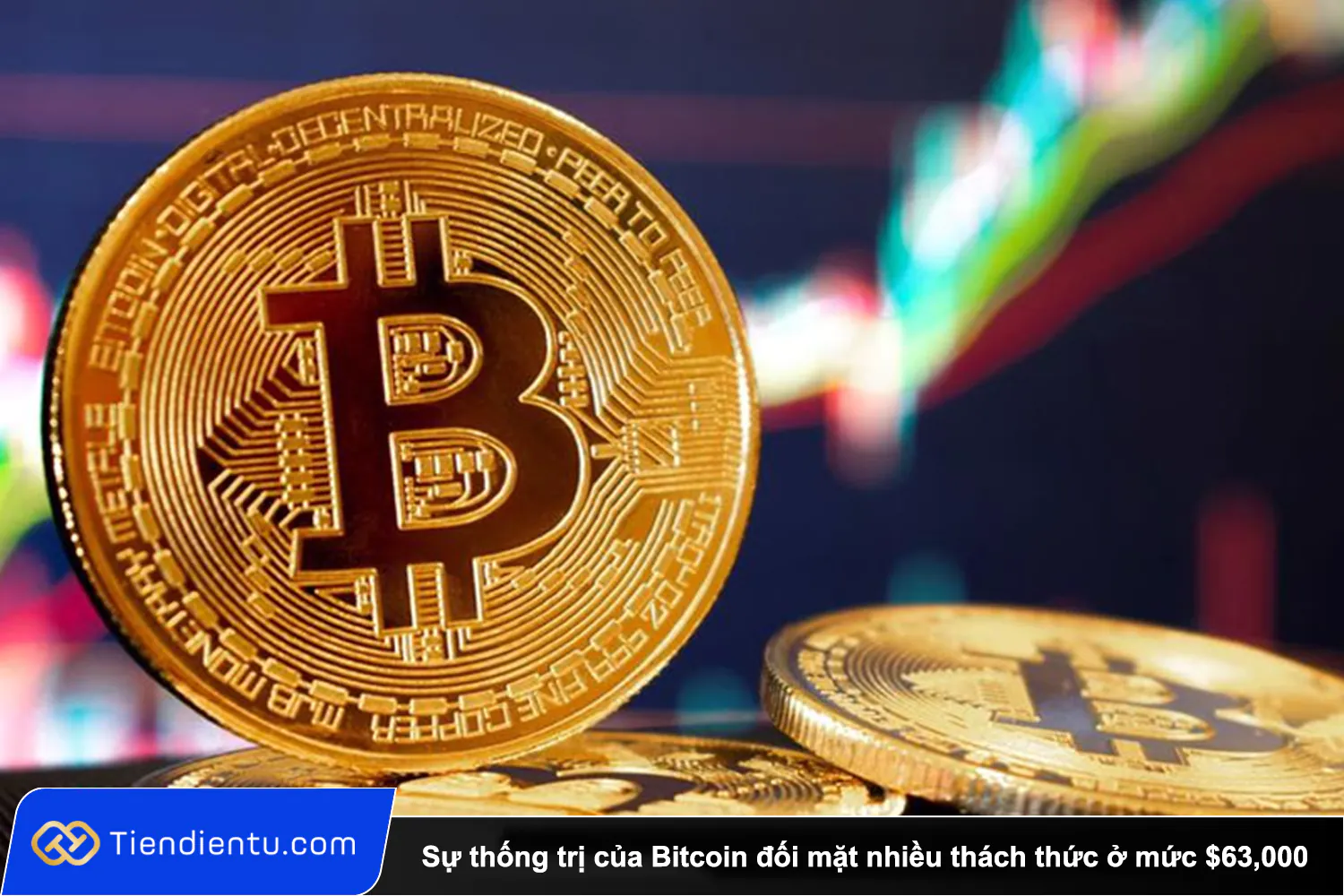 Tiendientu Su thong tri cua Bitcoin doi mat nhieu thach thuc o muc 63000