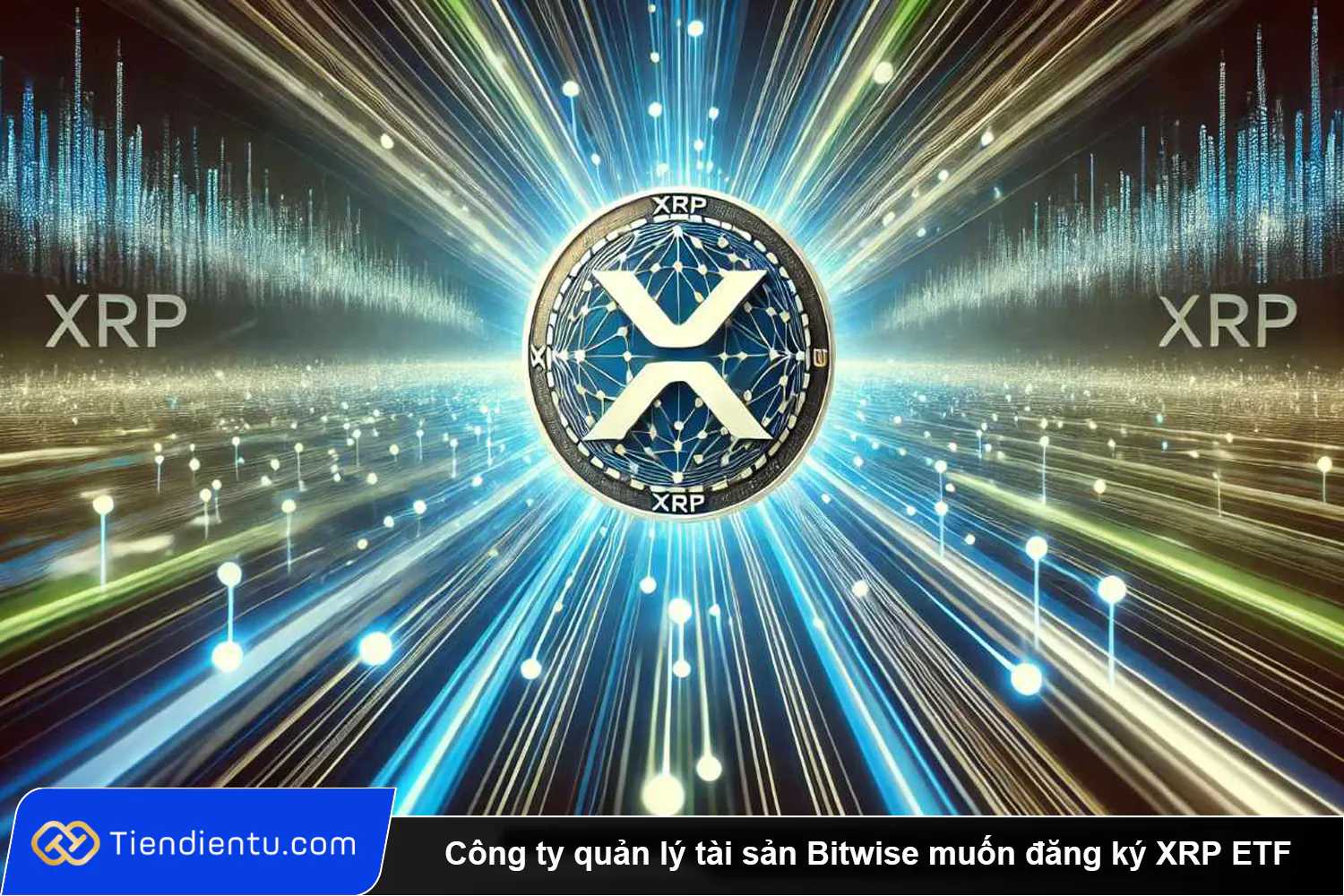 Cong ty quan ly tai san Bitwise muon dang ky XRP ETF