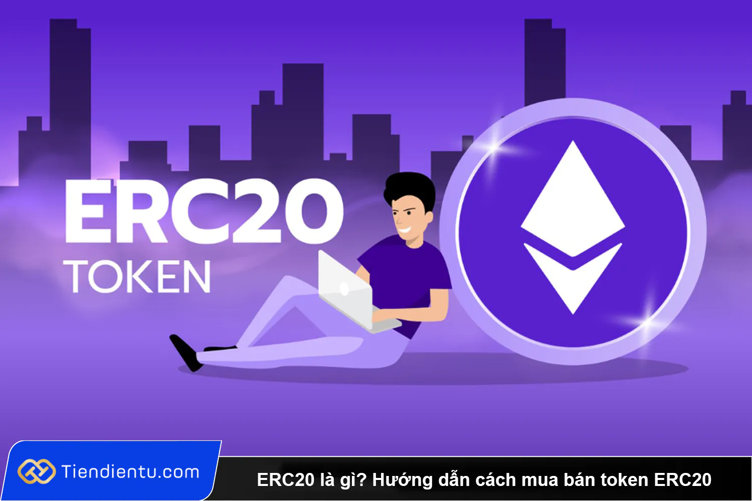 ERC20 là gì Hướng dẫn cách mua bán token ERC20