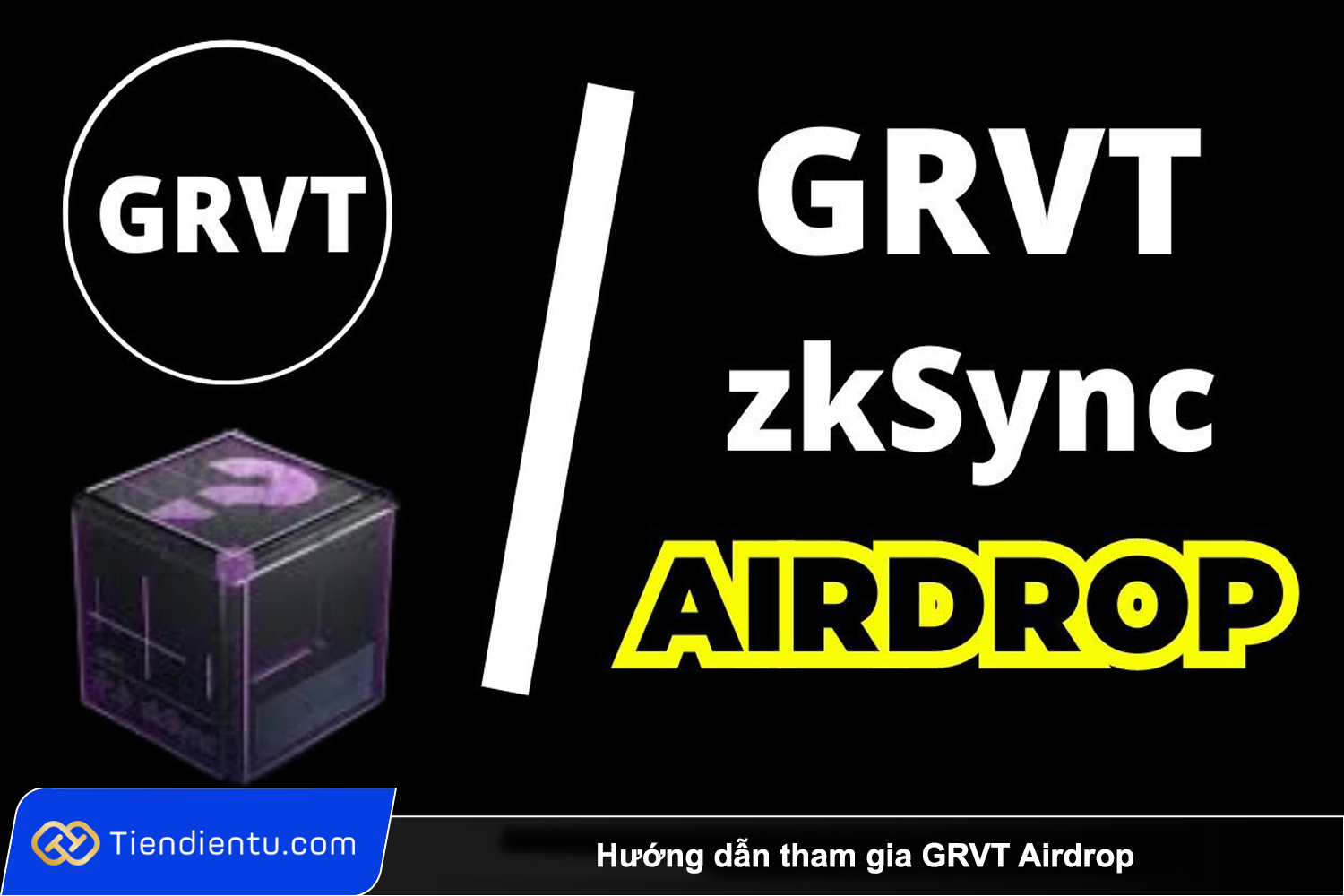 Huong dan tham gia GRVT Airdrop