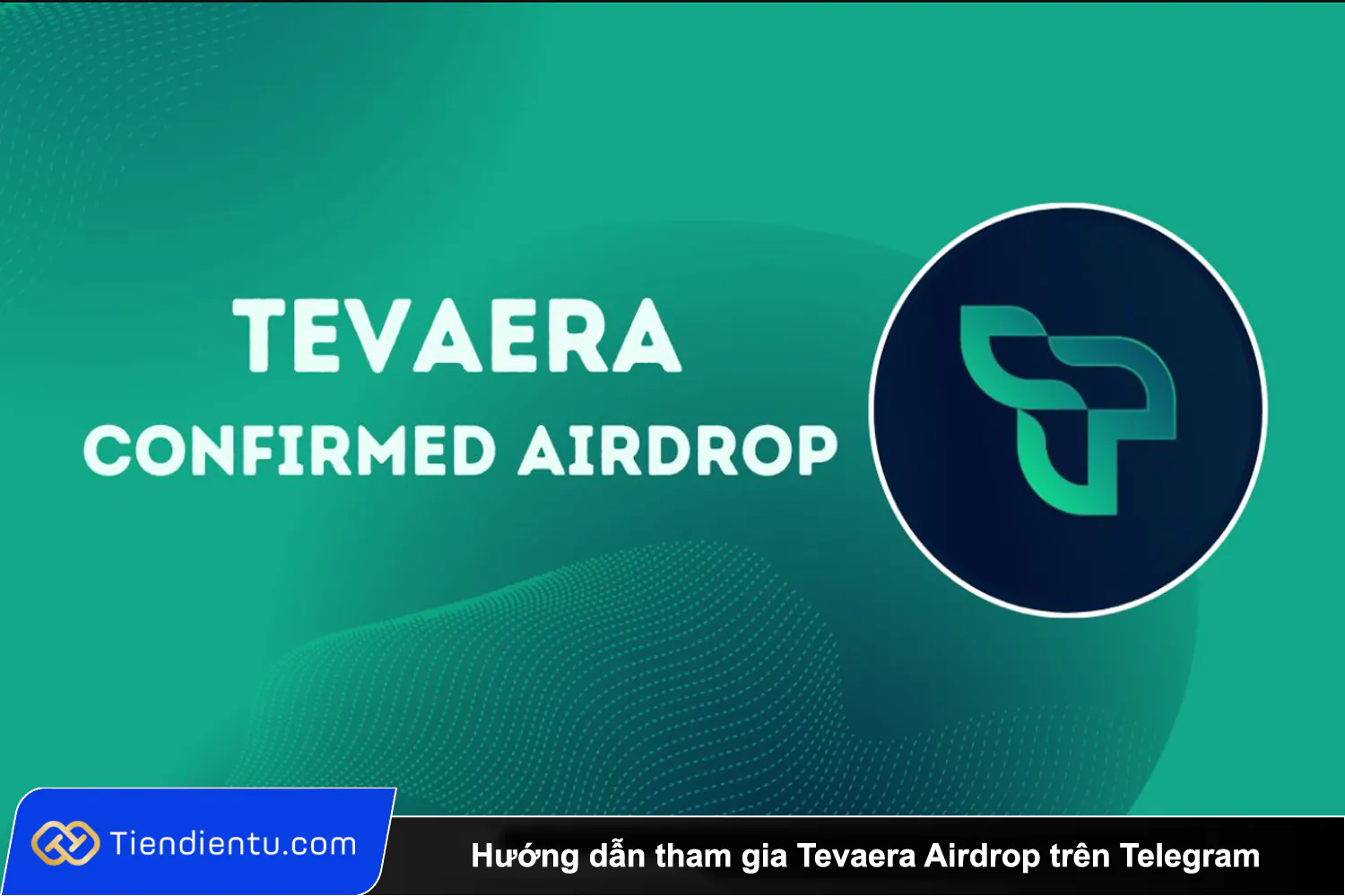 Huong dan tham gia Tevaera Airdrop tren Telegram