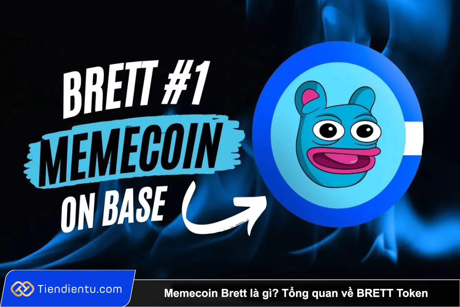 Memecoin Brett la gi Tong quan ve BRETT Token