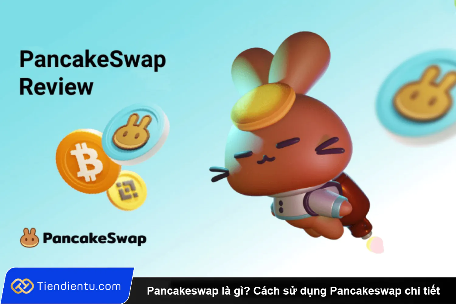 Pancakeswap la gi Huong dan su dung Pancakeswap chi tiet