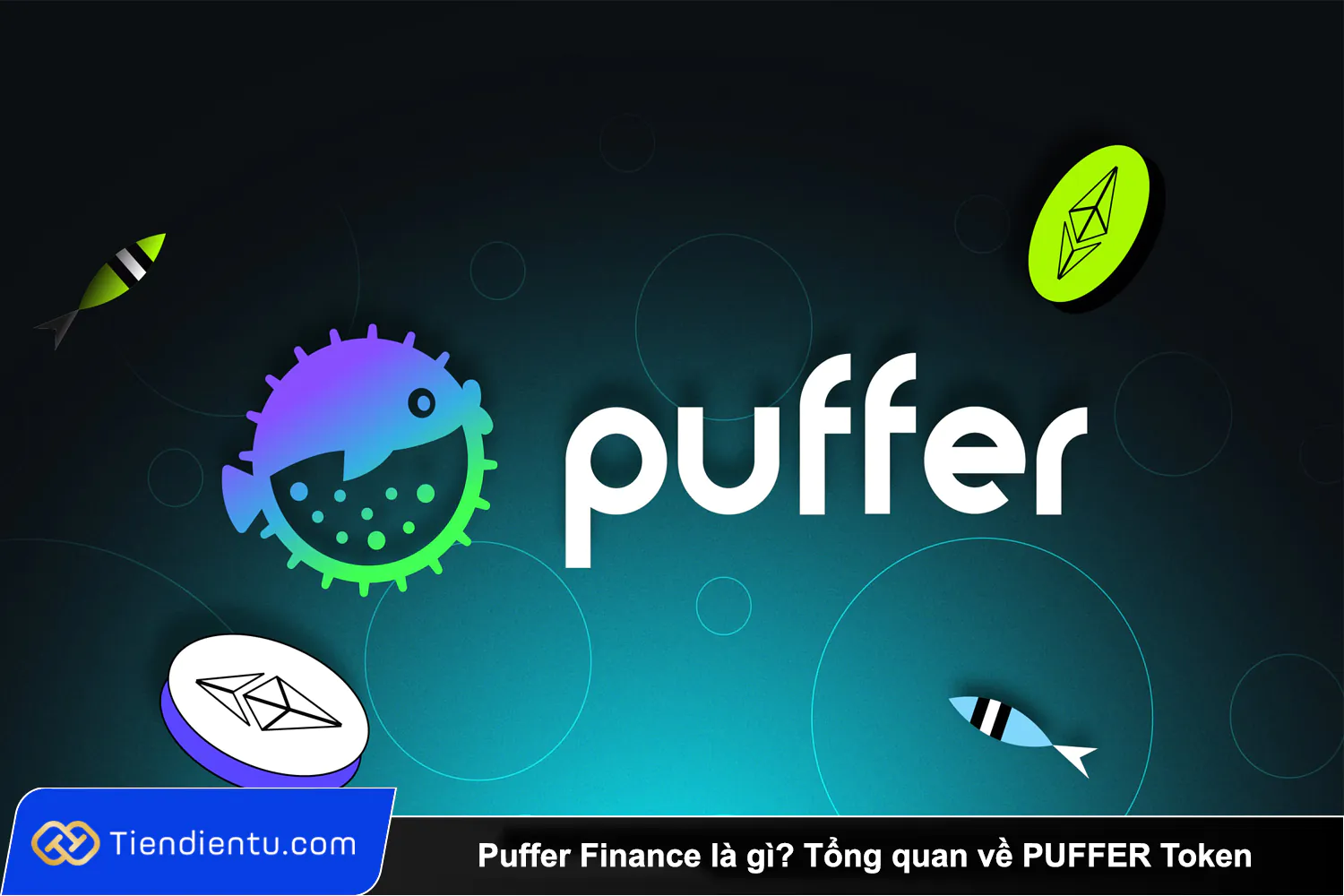 Puffer Finance la gi Tong quan ve PUFFER Token