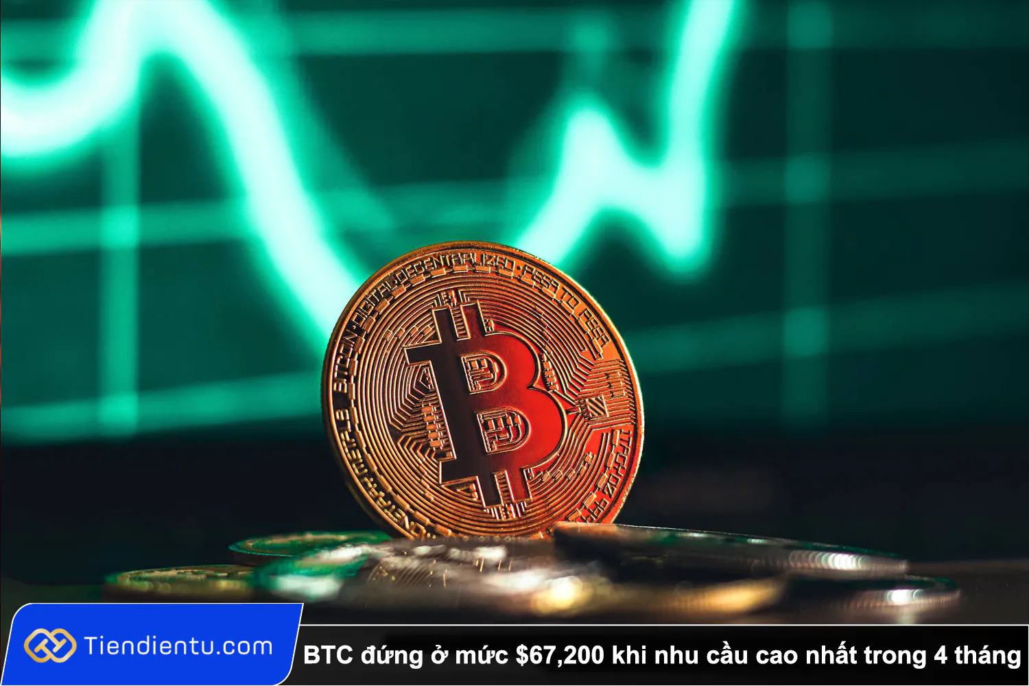 Tiendientu Bitcoin dung o muc 67200 khi nhu cau cao nhat trong 4 thang