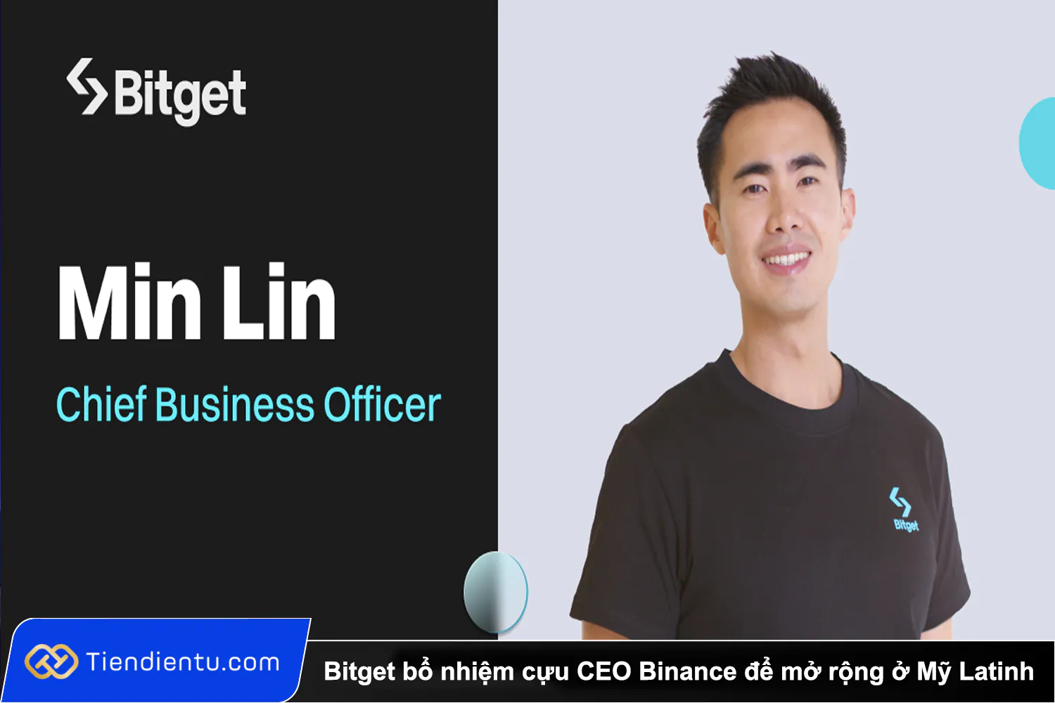 Tiendientu Bitget bo nhiem cuu CEO Binance de mo rong o My Latinh