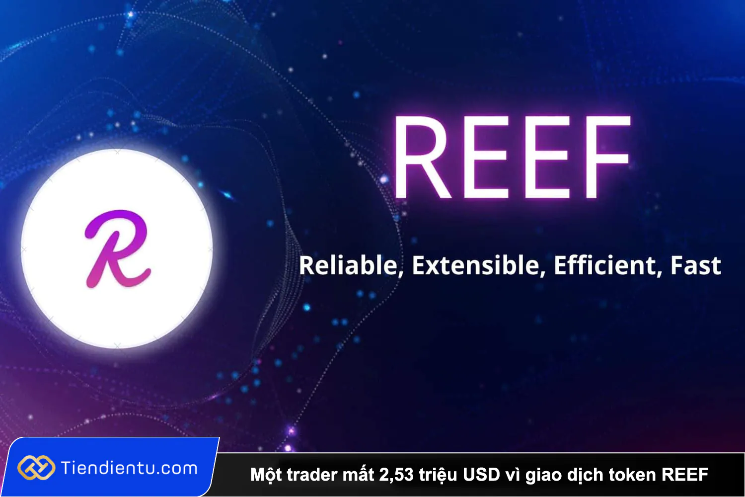 Tiendientu Mot trader mat 253 trieu USD vi giao dich token REEF