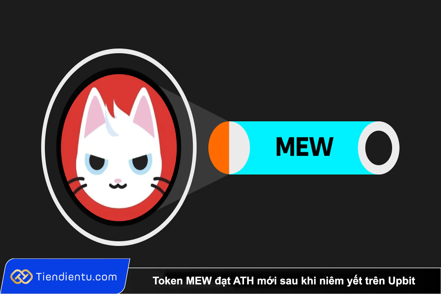 Tiendientu Token MEW dat ATH moi sau khi niem yet tren Upbit